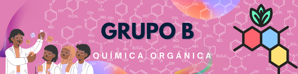 GRUPO B - QUÍMICA ORGÁNICA